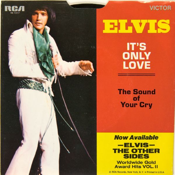 Elvis Presley "Its Only Love"/"The Sound Of Your Cry" 45 